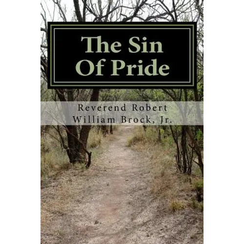 The Sin Of Pride: From Pride To Humility - Paperback
