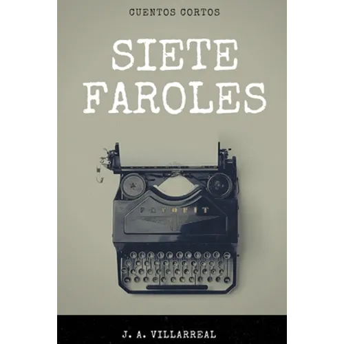Siete Faroles: Cuentos Cortos - Paperback