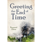 Greeting the End of Time - Paperback