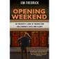 Opening Weekend: An Insider's Look at Marketing Hollywood's Hits and Flops - Hardcover