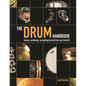 The Drum Handbook: Buying, Maintaining and Getting the Best from Your Drum Kit - Hardcover