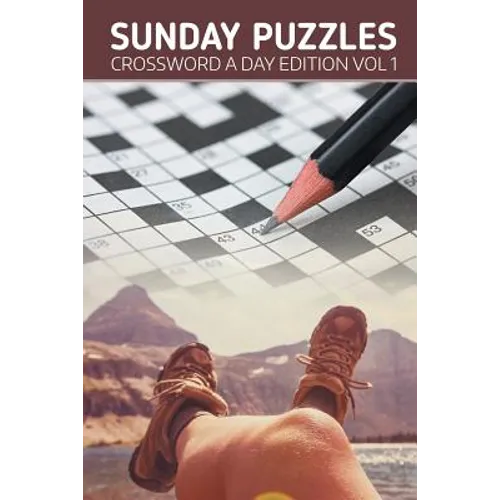 Sunday Puzzles: Crossword A Day Edition Vol 1 - Paperback
