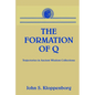 The Formation of Q: Trajectories in Ancient Wisdom Collections - Paperback