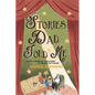 Stories Dad Told Me: Manny Azenberg's Adventures in Life and the Theatre - Paperback