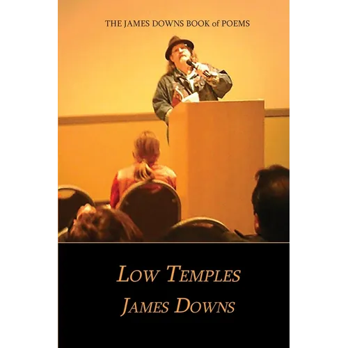 Low Temples: The James Downs Book of Poems - Paperback