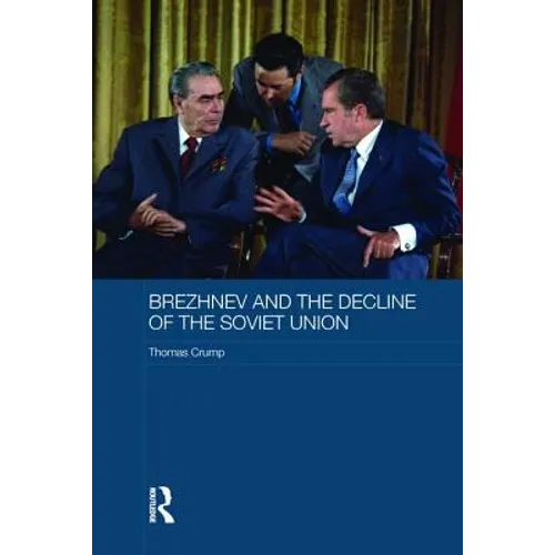 Brezhnev and the Decline of the Soviet Union - Paperback