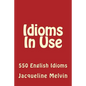 Idioms in Use: 550 Idioms in Use - Paperback