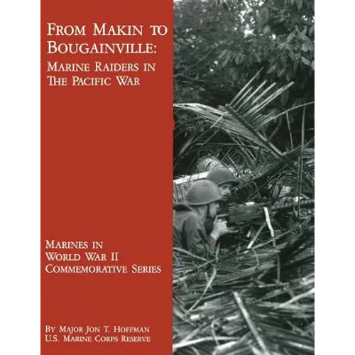 From Makin to Bougainville: Marine Raiders in the Pacific War - Paperback