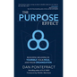 The Purpose Effect: Building Meaning in Yourself, Your Role and Your Organization - Hardcover