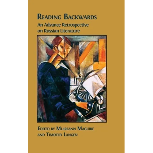Reading Backwards: An Advance Retrospective on Russian Literature - Hardcover