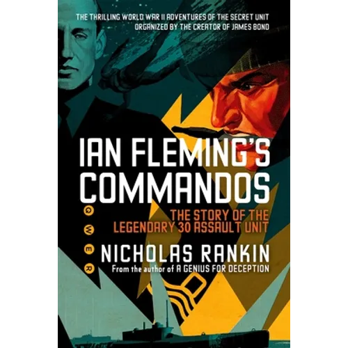 Ian Fleming's Commandos: The Story of the Legendary 30 Assault Unit - Paperback