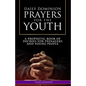 Daily Dominion Prayers for the Youth: A Prophetic Book of Decrees for Teenagers and Young People - Paperback