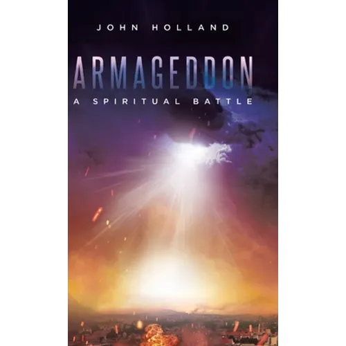 Armageddon: A Spiritual Battle - Hardcover