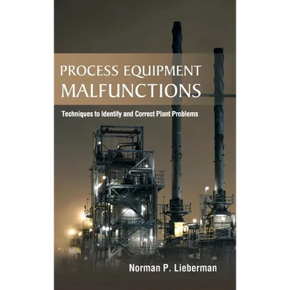 Process Equipment Malfunctions: Techniques to Identify and Correct Plant Problems - Hardcover