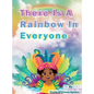 There Is A Rainbow In Everyone - Hardcover