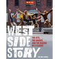 West Side Story: The Jets, the Sharks, and the Making of a Classic - Hardcover