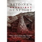 Arizona's Deadliest Gunfight: Draft Resistance and Tragedy at the Power Cabin, 1918 - Hardcover