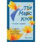 The Magic Knot and other tangles!: A making tale comedy starring Pine Cone and Pepper Pot and the lovely Tiptoes Lightly - Paperback