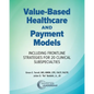 Value-Based Healthcare and Payment Models: Including Frontline Strategies for 20 Clinical Subspecialties - Paperback
