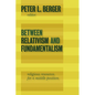 Between Relativism and Fundamentalism: Religious Resources for a Middle Position - Paperback