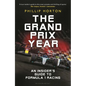 The Grand Prix Year: An Insider's Guide to Formula 1 Racing - Hardcover