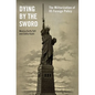 Dying by the Sword: The Militarization of Us Foreign Policy - Hardcover