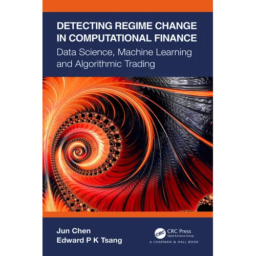 Detecting Regime Change in Computational Finance: Data Science, Machine Learning and Algorithmic Trading - Paperback
