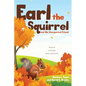 Earl the Squirrel and His Unexpected Friend - Hardcover