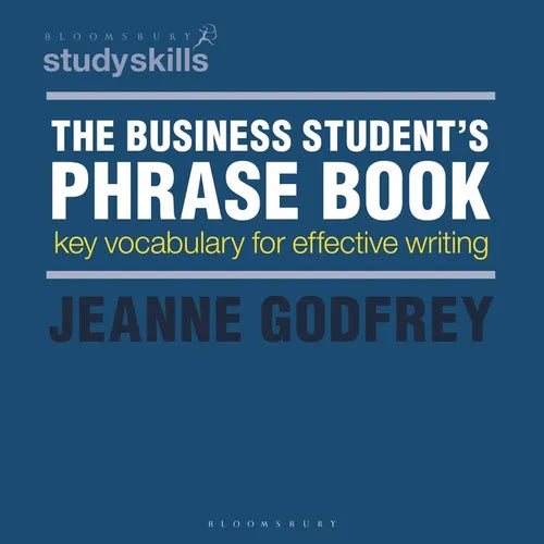 The Business Student's Phrase Book: Key Vocabulary for Effective Writing - Paperback