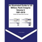 An Illustrated Guide to US Military Rank Insignia Volume 6 1961-2018 - Paperback
