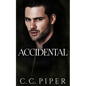 Accidental: A Dark Billionaire Romance - Paperback