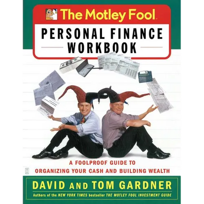 The Motley Fool Personal Finance Workbook: A Foolproof Guide to Organizing Your Cash and Building Wealth - Paperback