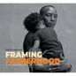 Framing Fatherhood: A Celebration of Black Fathers - Hardcover