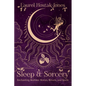 Sleep & Sorcery: Enchanting Bedtime Stories, Rituals, and Spells - Paperback