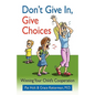 Don't Give in, Give Choices - Paperback