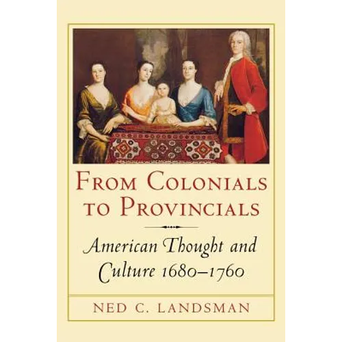 From Colonials to Provincials: American Thought and Culture 1680-1760 - Paperback