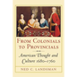 From Colonials to Provincials: American Thought and Culture 1680-1760 - Paperback