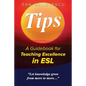 Tips: A Guidebook for Teaching Excellence in ESL - Paperback