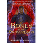 Bones at the Crossroads - Hardcover