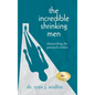The Incredible Shrinking Men: Dismantling the Patriarch Within - Hardcover