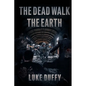The Dead Walk The Earth - Paperback
