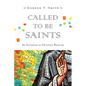 Called to Be Saints: An Invitation to Christian Maturity - Paperback