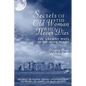 Secrets of The Old Woman Who Never Dies: The Ancient Ways of the Moon Phases - Paperback