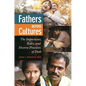 Fathers Across Cultures: The Importance, Roles, and Diverse Practices of Dads - Hardcover