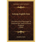 Among English Inns: The Story Of A Pilgrimage To Characteristic Spots Of Rural England (1904) - Paperback
