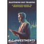 Mastering Day Trading: A Beginner's Guide to Profitable Trading - Paperback