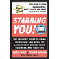 Starring You!: The Insiders' Guide to Using Television and Media to Launch Your Brand, Your Business, and Your Life - Paperback