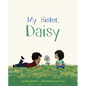 My Sister, Daisy - Hardcover