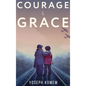 Courage and Grace - Hardcover