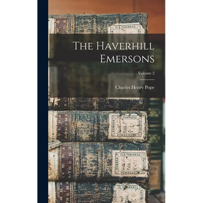 The Haverhill Emersons; Volume 2 - Hardcover